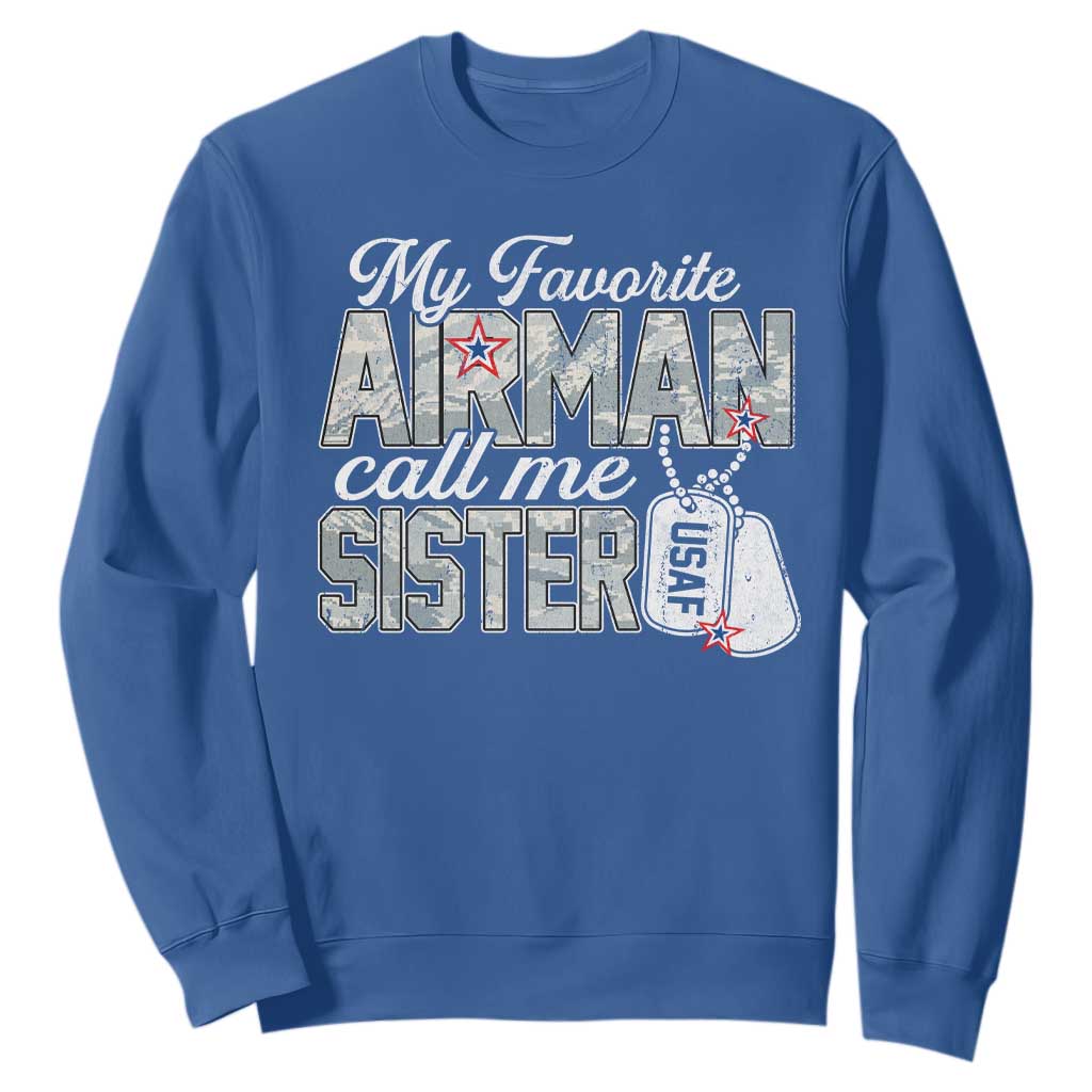 Proud Air Force Family Sweatshirt My Favorite Airman Calls Me Sister TS10 Royal Blue Print Your Wear