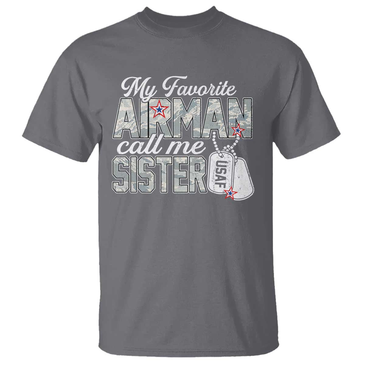 Proud Air Force Family T Shirt My Favorite Airman Calls Me Sister TS10 Charcoal Print Your Wear