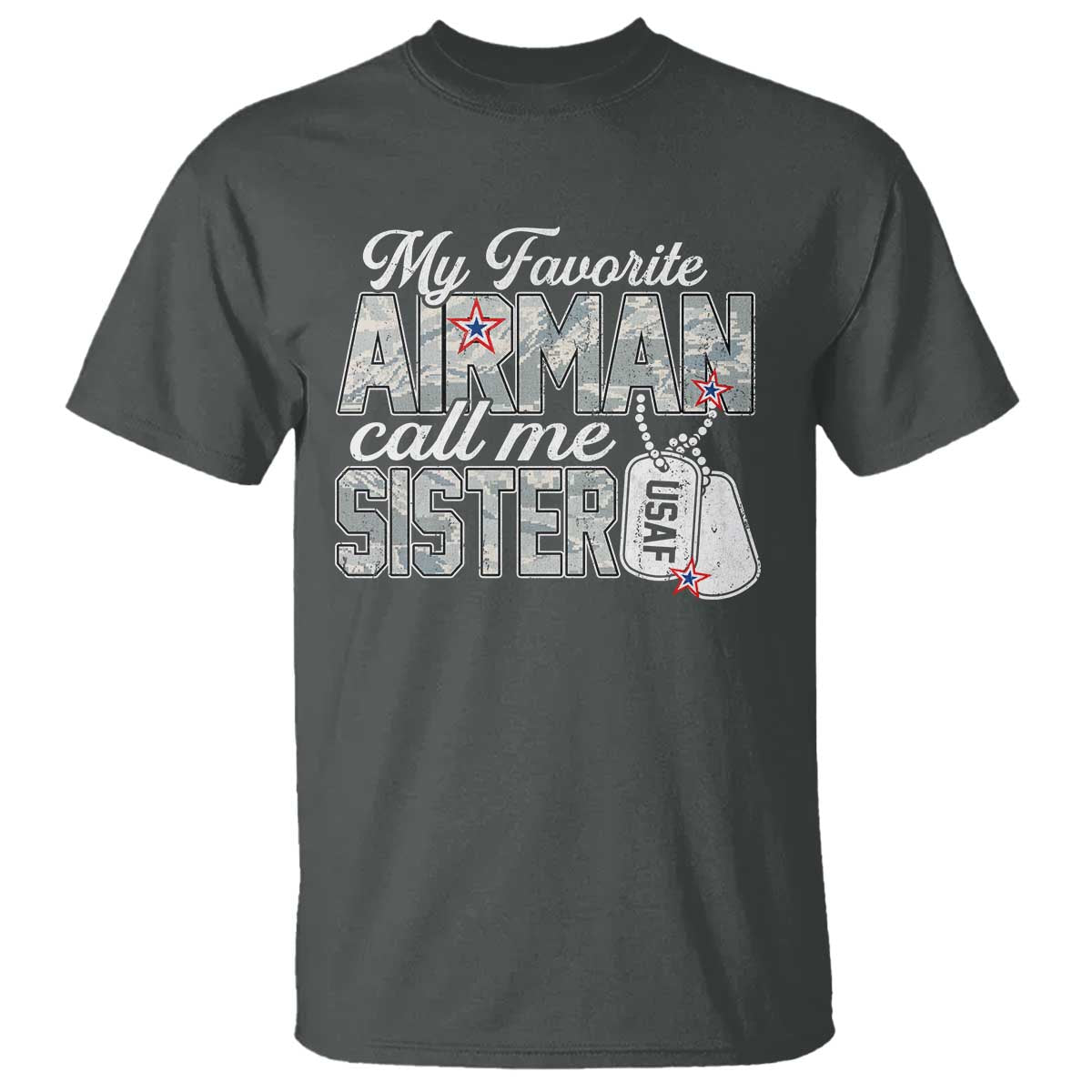 Proud Air Force Family T Shirt My Favorite Airman Calls Me Sister TS10 Dark Heather Print Your Wear