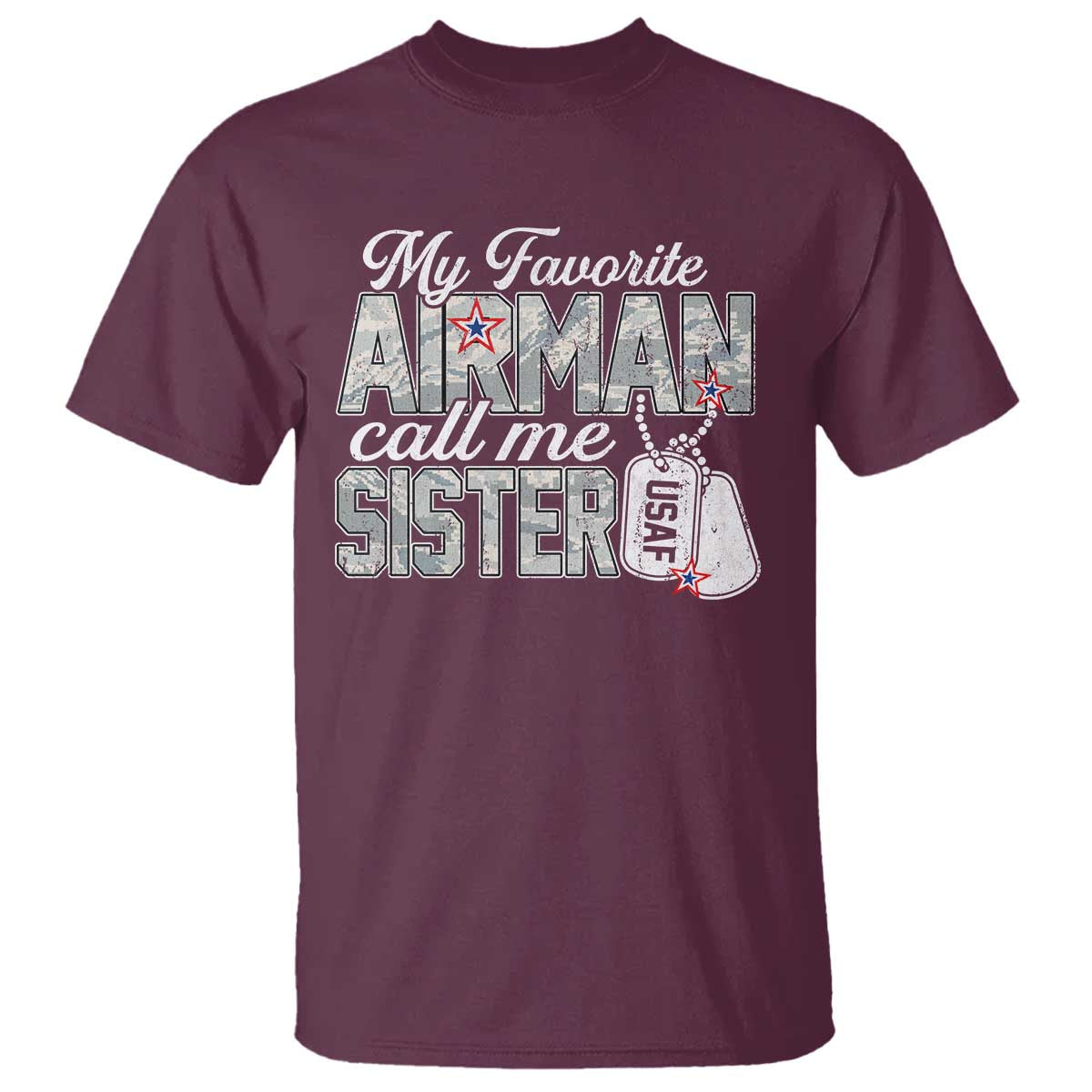 Proud Air Force Family T Shirt My Favorite Airman Calls Me Sister TS10 Maroon Print Your Wear