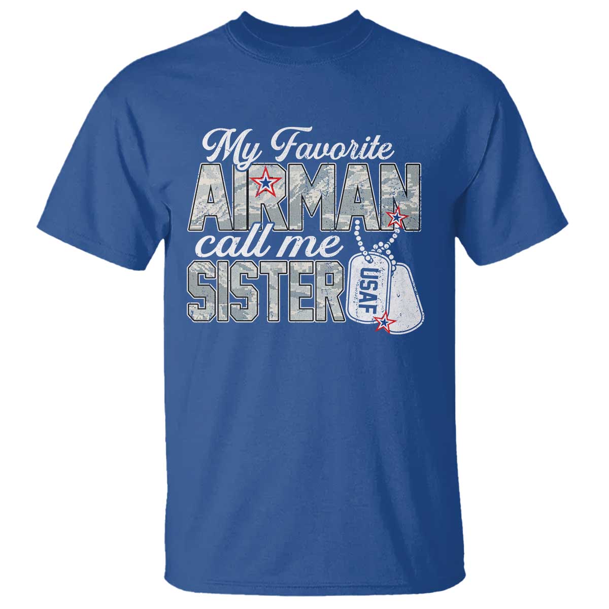Proud Air Force Family T Shirt My Favorite Airman Calls Me Sister TS10 Royal Blue Print Your Wear
