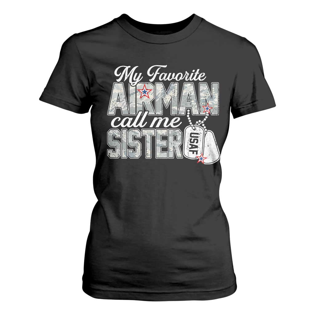 Proud Air Force Family T Shirt For Women My Favorite Airman Calls Me Sister TS10 Black Print Your Wear