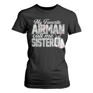 Proud Air Force Family T Shirt For Women My Favorite Airman Calls Me Sister TS10 Black Print Your Wear