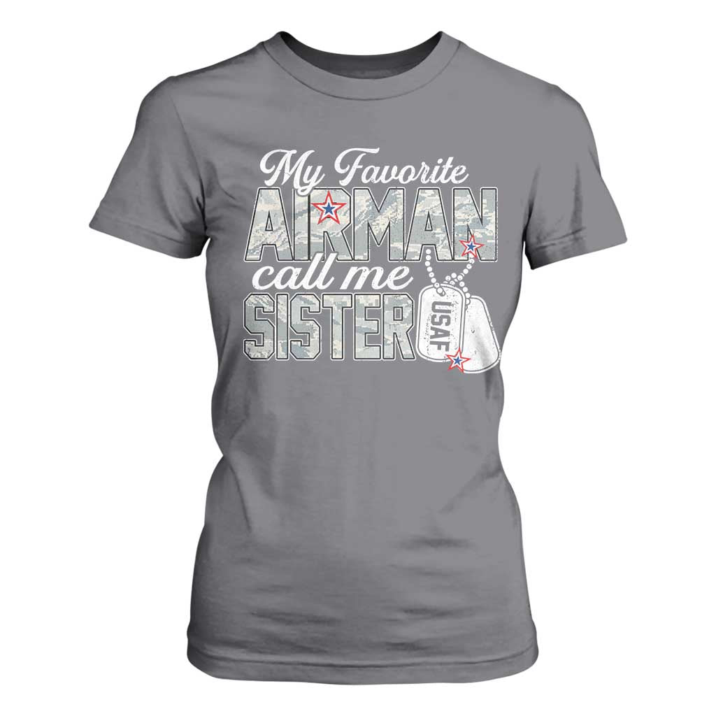 Proud Air Force Family T Shirt For Women My Favorite Airman Calls Me Sister TS10 Charcoal Print Your Wear