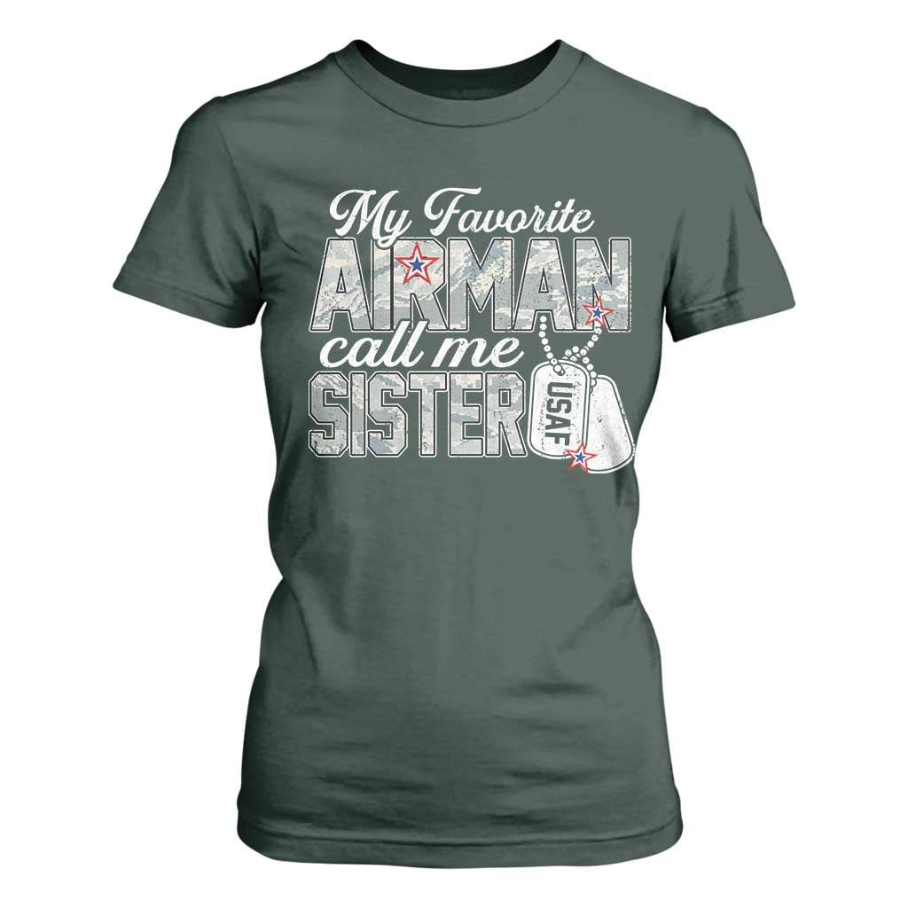 Proud Air Force Family T Shirt For Women My Favorite Airman Calls Me Sister TS10 Dark Forest Green Print Your Wear