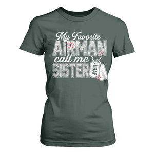 Proud Air Force Family T Shirt For Women My Favorite Airman Calls Me Sister TS10 Dark Forest Green Print Your Wear
