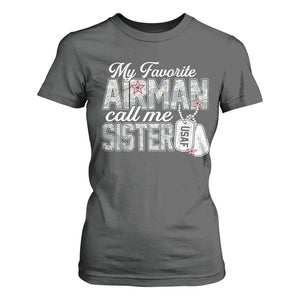 Proud Air Force Family T Shirt For Women My Favorite Airman Calls Me Sister TS10 Dark Heather Print Your Wear