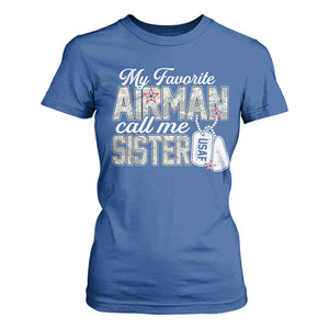 Proud Air Force Family T Shirt For Women My Favorite Airman Calls Me Sister TS10 Royal Blue Print Your Wear