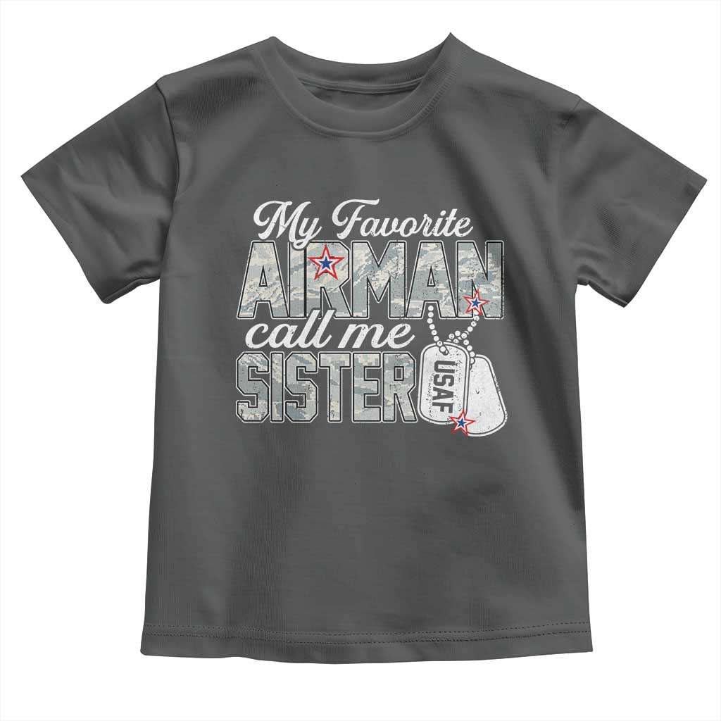 Proud Air Force Family Toddler T Shirt My Favorite Airman Calls Me Sister TS10 Dark Heather Print Your Wear