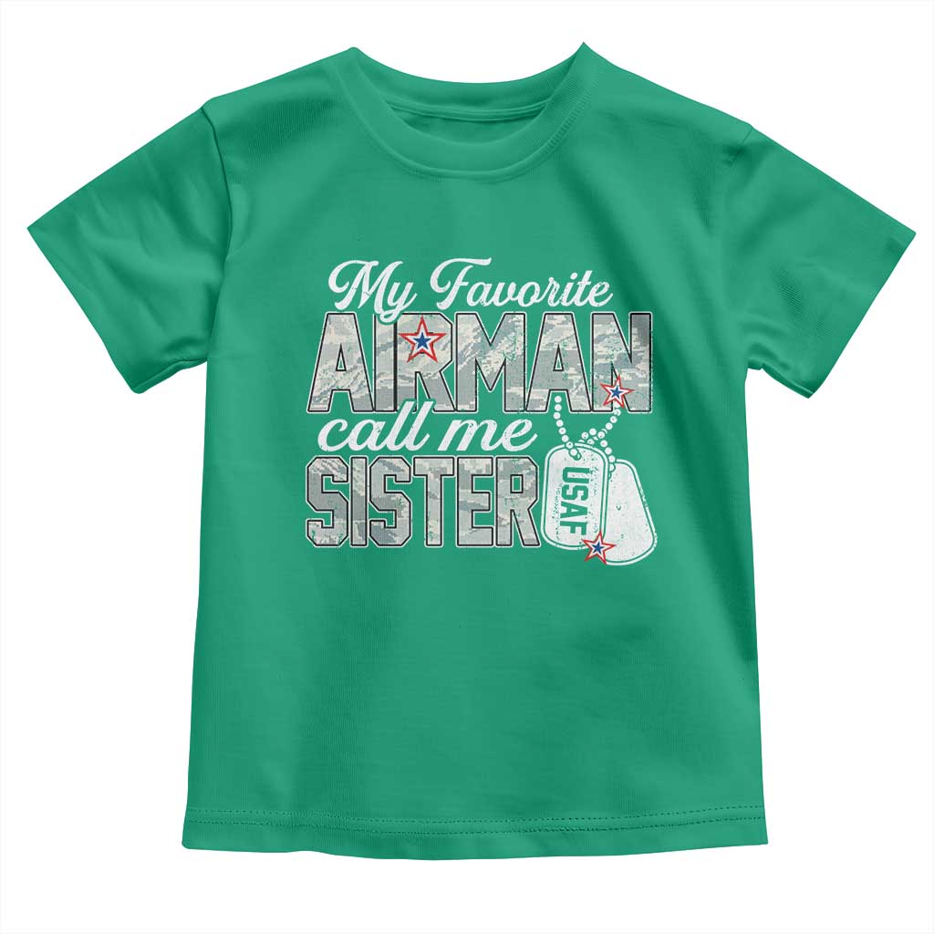 Proud Air Force Family Toddler T Shirt My Favorite Airman Calls Me Sister TS10 Irish Green Print Your Wear