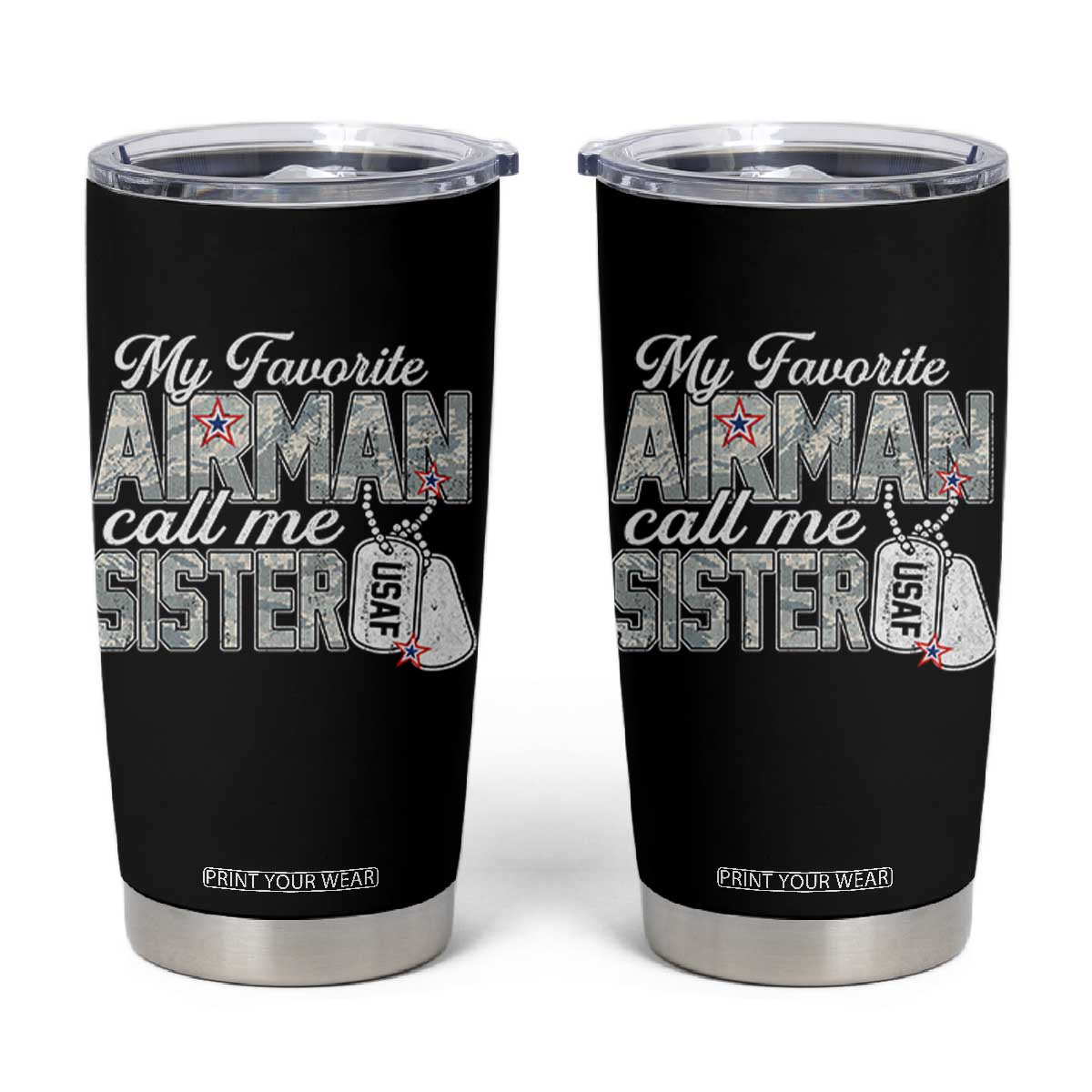 Proud Air Force Family Tumbler Cup My Favorite Airman Calls Me Sister TS10 Black Print Your Wear