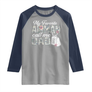 Proud Air Force Family Raglan Shirt My Favorite Airman Calls Me Dad TS10 Sport Gray Navy Print Your Wear