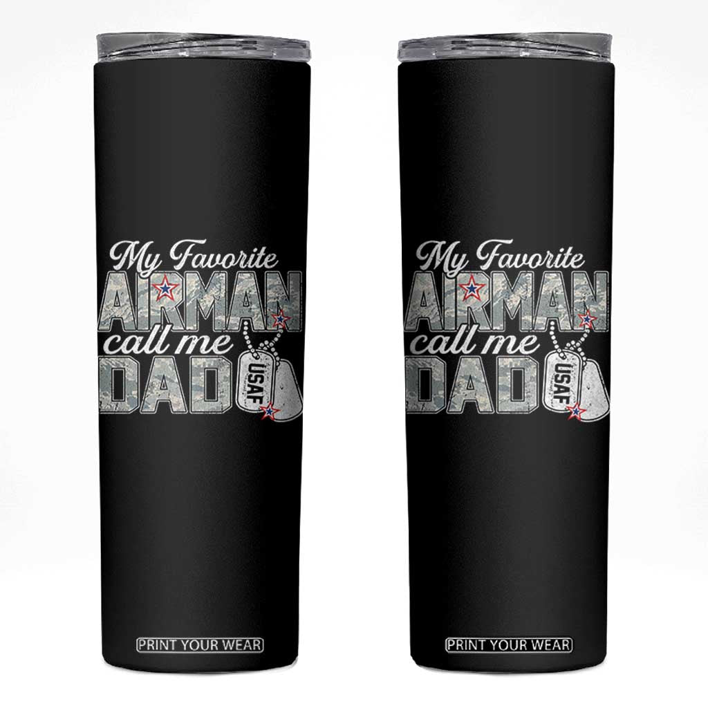 Proud Air Force Family Skinny Tumbler My Favorite Airman Calls Me Dad TS10 Black Print Your Wear