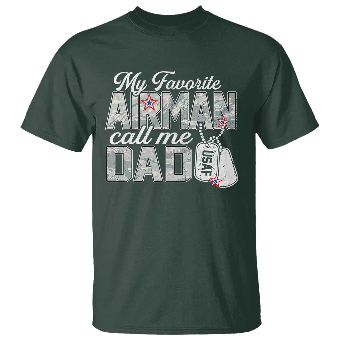 Proud Air Force Family T Shirt My Favorite Airman Calls Me Dad TS10 Dark Forest Green Print Your Wear