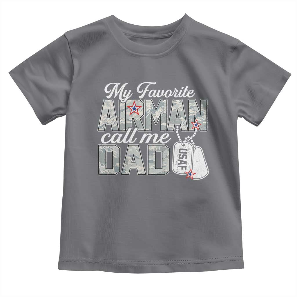 Proud Air Force Family Toddler T Shirt My Favorite Airman Calls Me Dad TS10 Charcoal Print Your Wear