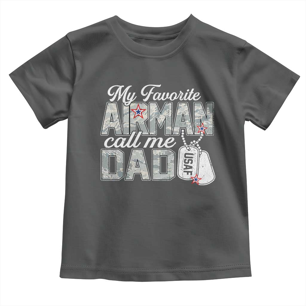 Proud Air Force Family Toddler T Shirt My Favorite Airman Calls Me Dad TS10 Dark Heather Print Your Wear