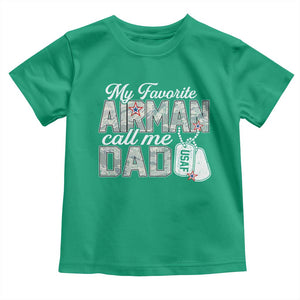 Proud Air Force Family Toddler T Shirt My Favorite Airman Calls Me Dad TS10 Irish Green Print Your Wear