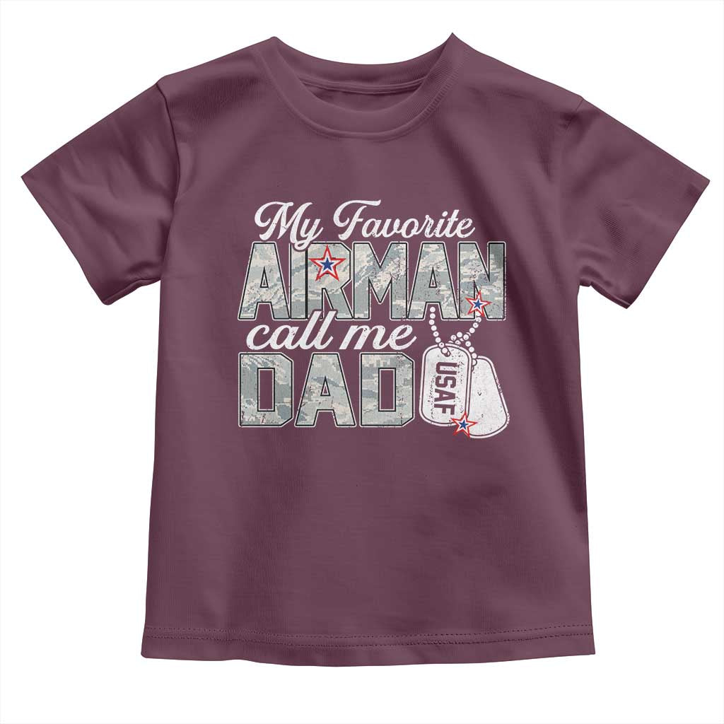 Proud Air Force Family Toddler T Shirt My Favorite Airman Calls Me Dad TS10 Maroon Print Your Wear
