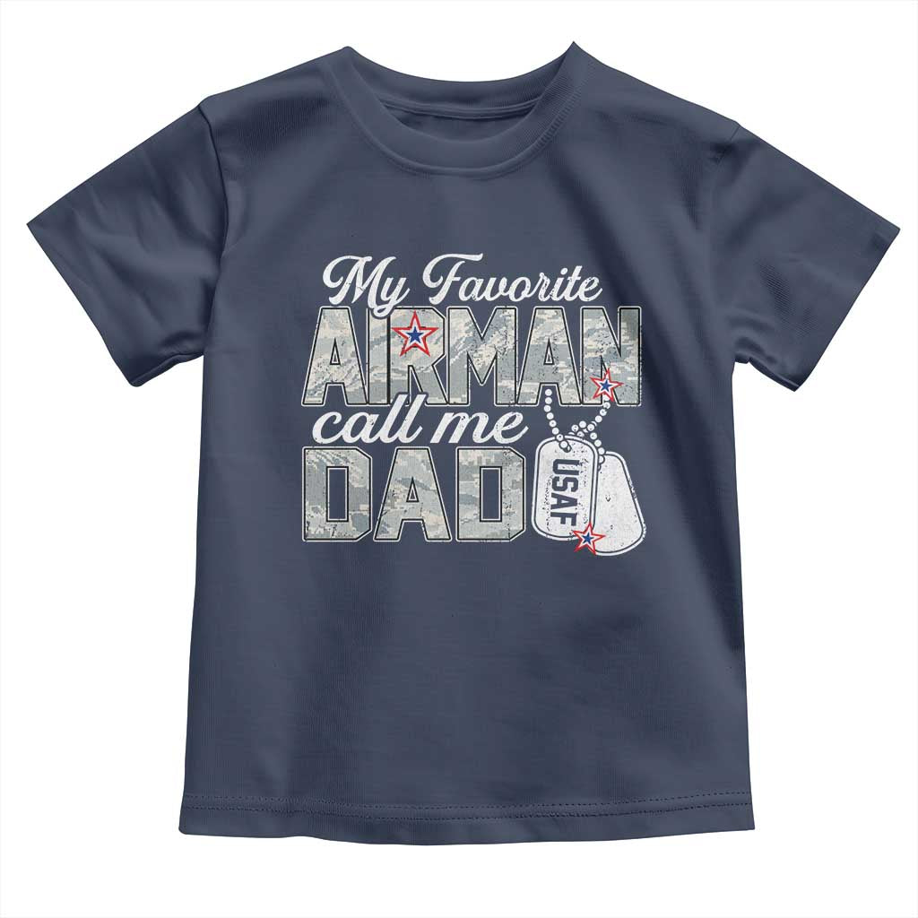 Proud Air Force Family Toddler T Shirt My Favorite Airman Calls Me Dad TS10 Navy Print Your Wear