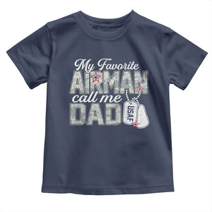 Proud Air Force Family Toddler T Shirt My Favorite Airman Calls Me Dad TS10 Navy Print Your Wear