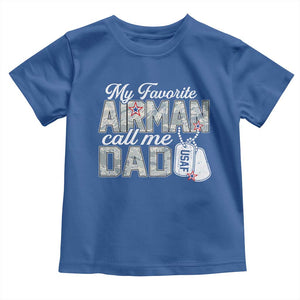 Proud Air Force Family Toddler T Shirt My Favorite Airman Calls Me Dad TS10 Royal Blue Print Your Wear