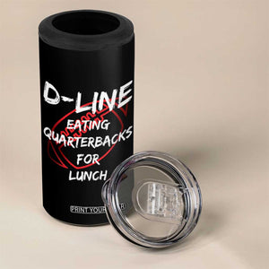 Football Linemen 4 in 1 Can Cooler Tumbler D Line Eating Quarterbacks Defensive TS10 Print Your Wear