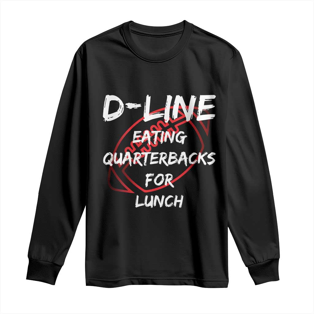 Football Linemen Long Sleeve Shirt D Line Eating Quarterbacks Defensive TS10 Black Print Your Wear