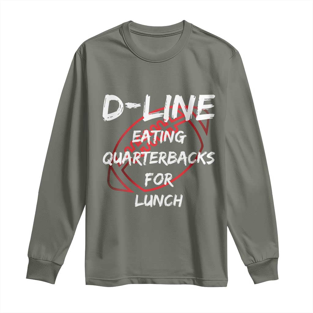 Football Linemen Long Sleeve Shirt D Line Eating Quarterbacks Defensive TS10 Military Green Print Your Wear