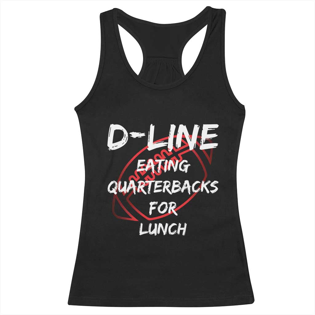 Football Linemen Racerback Tank Top D Line Eating Quarterbacks Defensive TS10 Black Print Your Wear