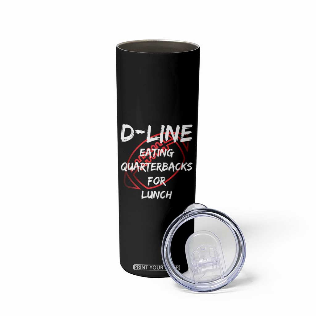 Football Linemen Skinny Tumbler D Line Eating Quarterbacks Defensive TS10 Print Your Wear