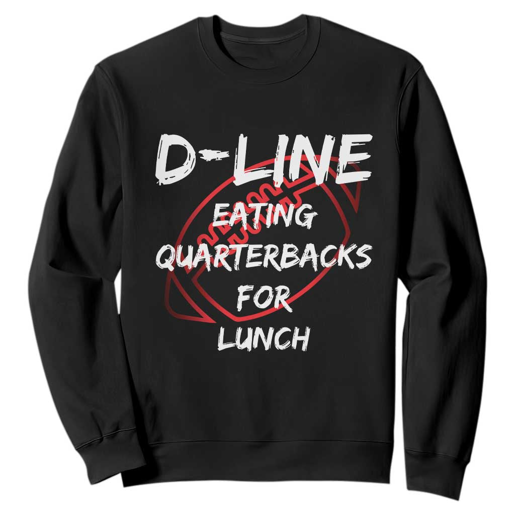 Football Linemen Sweatshirt D Line Eating Quarterbacks Defensive TS10 Black Print Your Wear