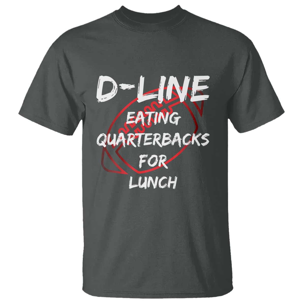 Football Linemen T Shirt D Line Eating Quarterbacks Defensive TS10 Dark Heather Print Your Wear