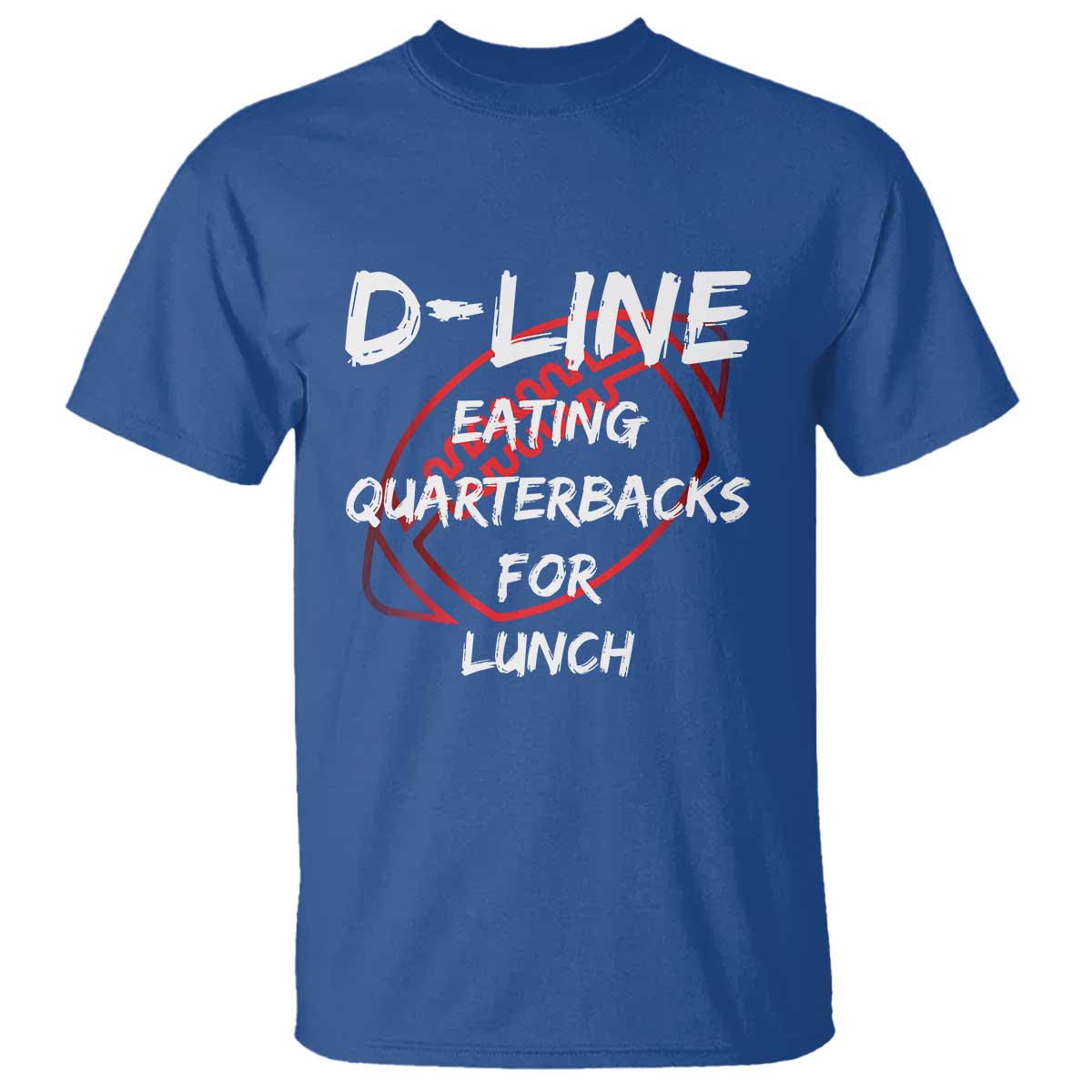Football Linemen T Shirt D Line Eating Quarterbacks Defensive TS10 Royal Blue Print Your Wear