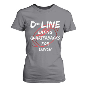 Football Linemen T Shirt For Women D Line Eating Quarterbacks Defensive TS10 Charcoal Print Your Wear