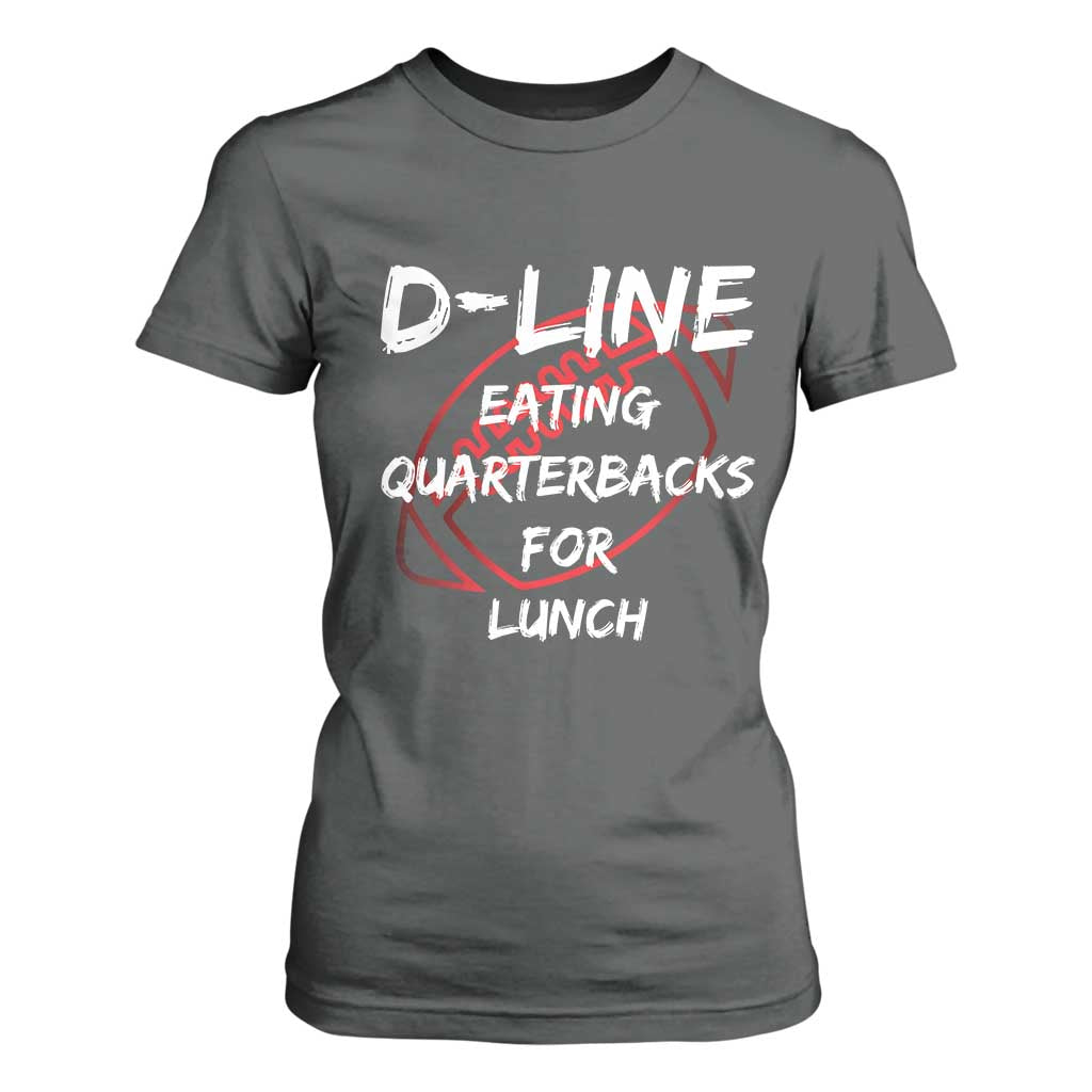 Football Linemen T Shirt For Women D Line Eating Quarterbacks Defensive TS10 Dark Heather Print Your Wear