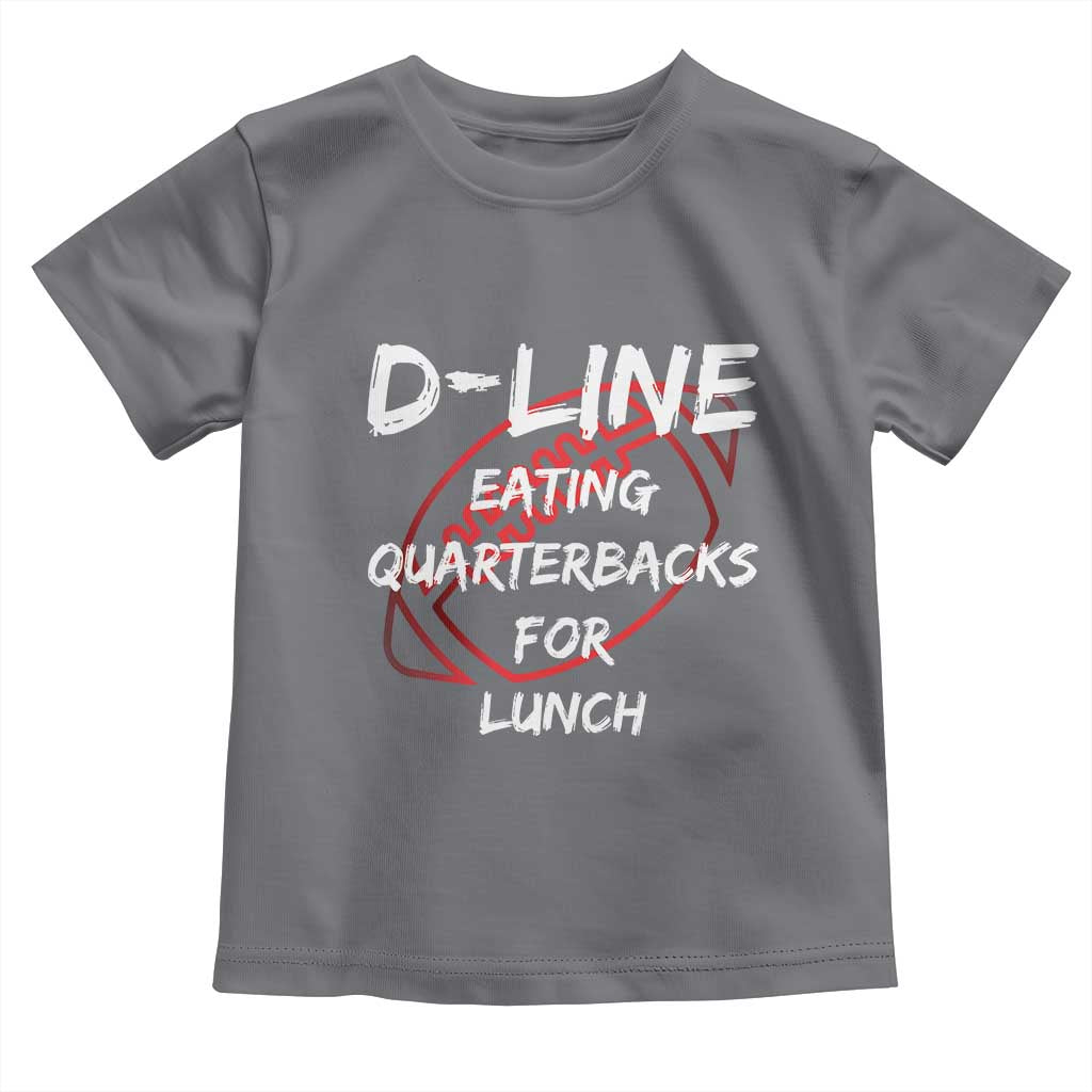 Football Linemen Toddler T Shirt D Line Eating Quarterbacks Defensive TS10 Charcoal Print Your Wear