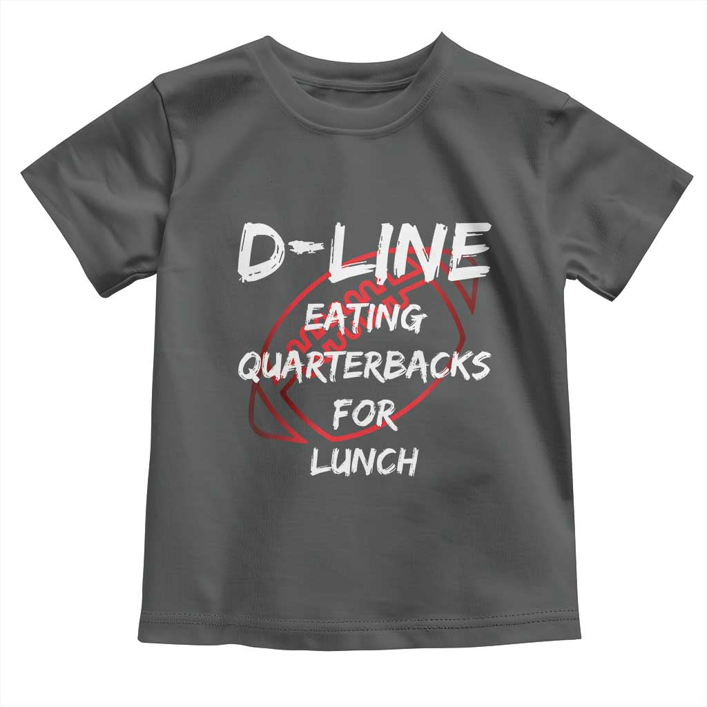 Football Linemen Toddler T Shirt D Line Eating Quarterbacks Defensive TS10 Dark Heather Print Your Wear