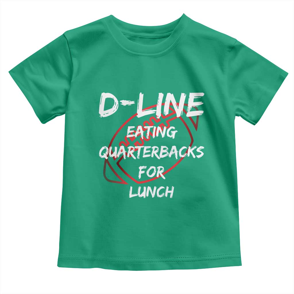 Football Linemen Toddler T Shirt D Line Eating Quarterbacks Defensive TS10 Irish Green Print Your Wear