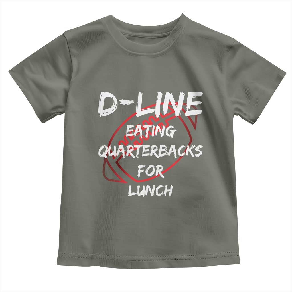 Football Linemen Toddler T Shirt D Line Eating Quarterbacks Defensive TS10 Military Green Print Your Wear