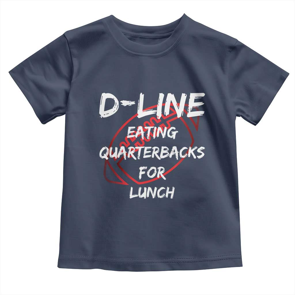 Football Linemen Toddler T Shirt D Line Eating Quarterbacks Defensive TS10 Navy Print Your Wear