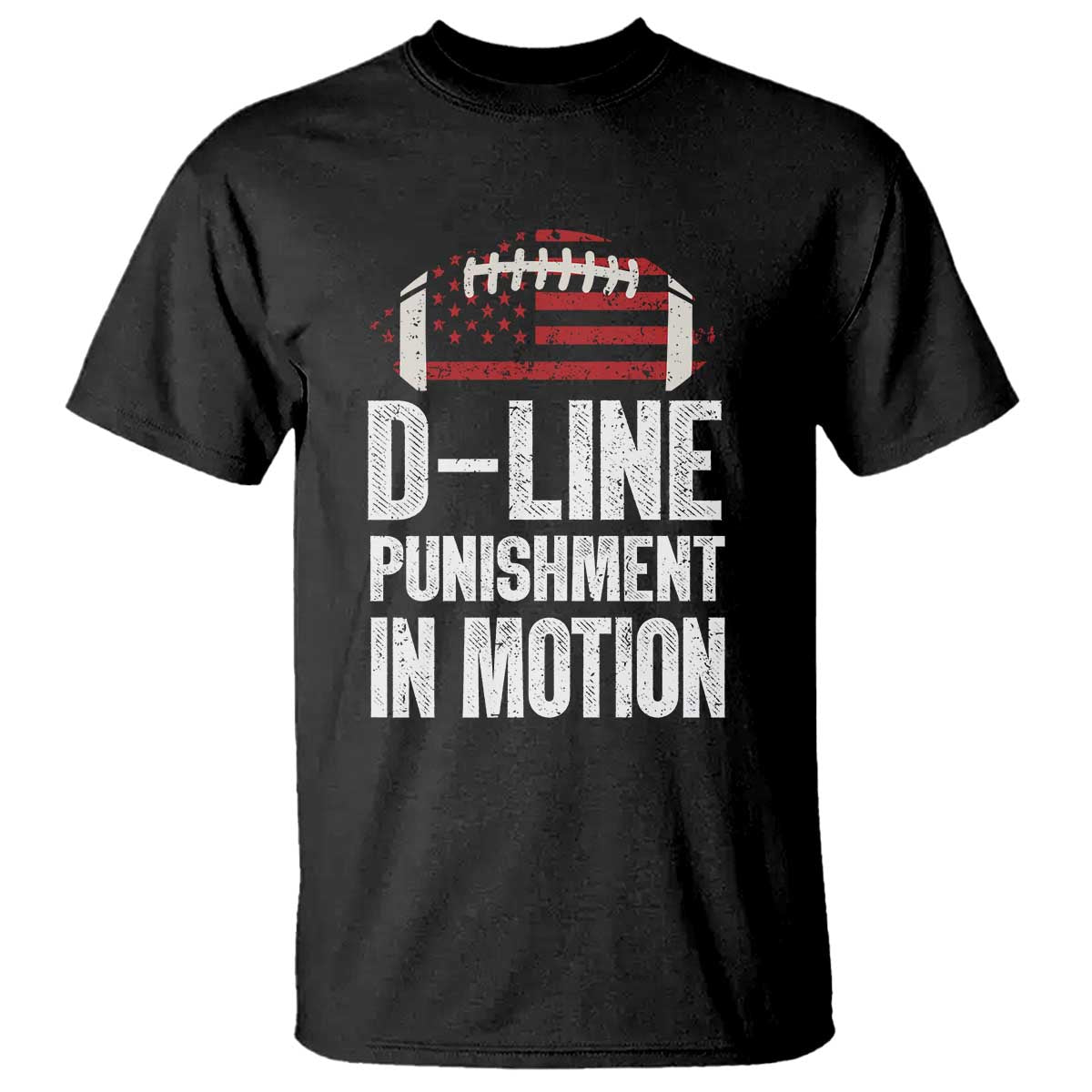 Football Defensive Lineman T Shirt D Line Punishment In Motion American Flag TS10 Black Print Your Wear