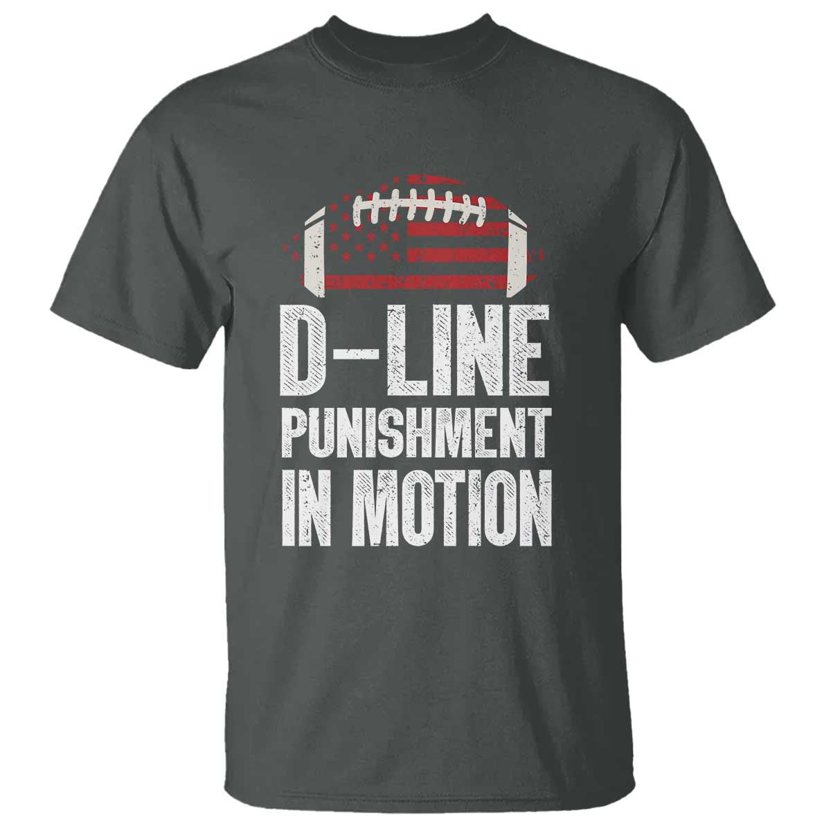 Football Defensive Lineman T Shirt D Line Punishment In Motion American Flag TS10 Dark Heather Print Your Wear