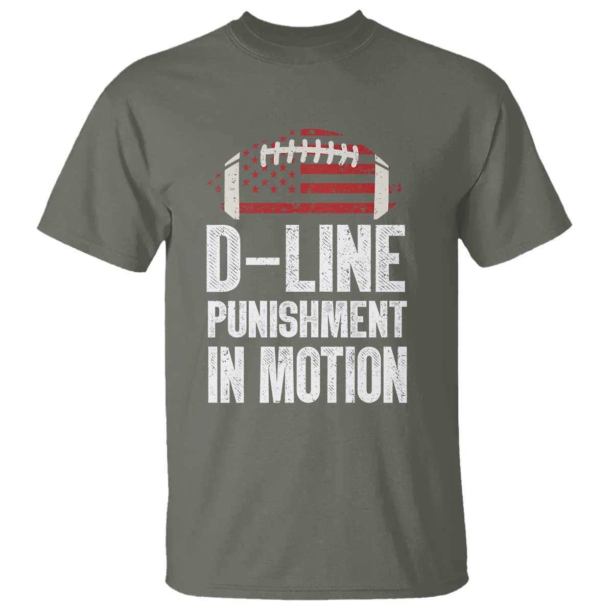 Football Defensive Lineman T Shirt D Line Punishment In Motion American Flag TS10 Military Green Print Your Wear