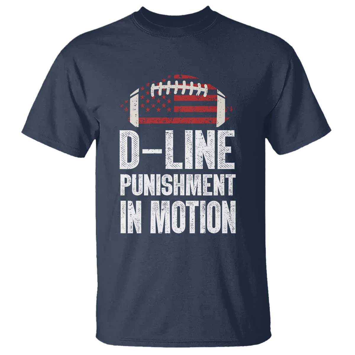 Football Defensive Lineman T Shirt D Line Punishment In Motion American Flag TS10 Navy Print Your Wear