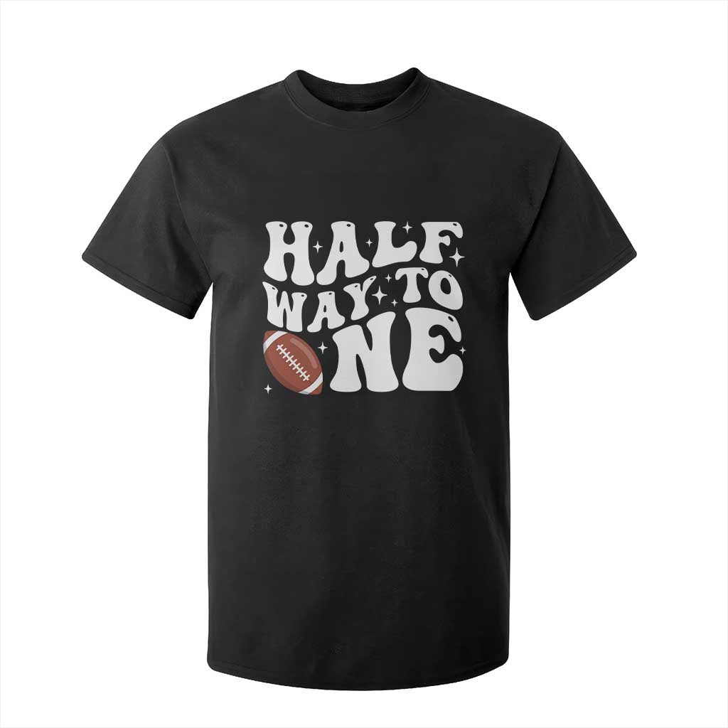 Half Way To One T Shirt For Kid 1/2 Birthday Baby Boy Football TS10 Black Print Your Wear