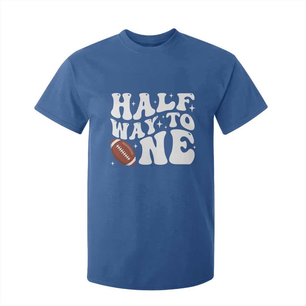 Half Way To One T Shirt For Kid 1/2 Birthday Baby Boy Football TS10 Royal Blue Print Your Wear