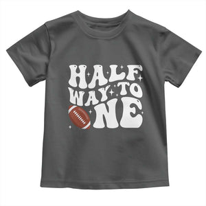 Half Way To One Toddler T Shirt 1/2 Birthday Baby Boy Football TS10 Dark Heather Print Your Wear