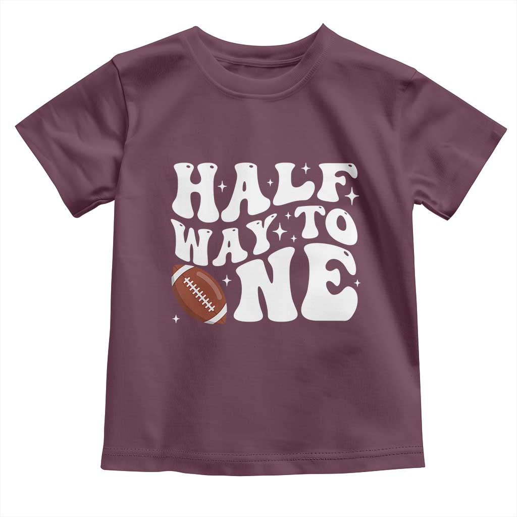 Half Way To One Toddler T Shirt 1/2 Birthday Baby Boy Football TS10 Maroon Print Your Wear