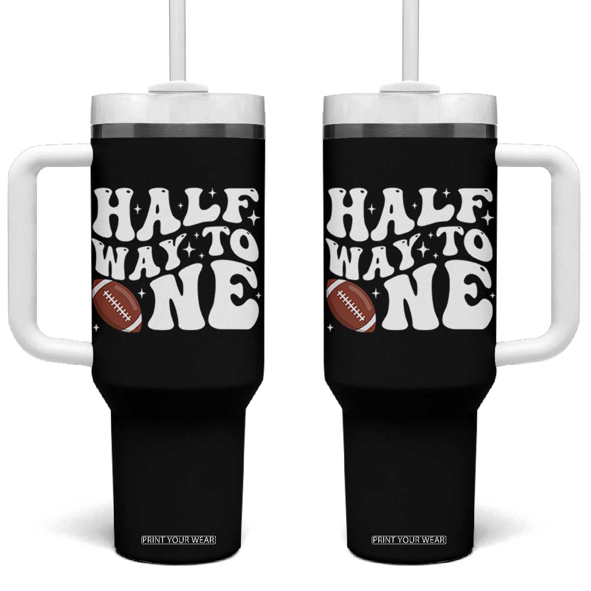 Half Way To One Tumbler With Handle 1/2 Birthday Baby Boy Football TS10 One Size: 40 oz Black Print Your Wear