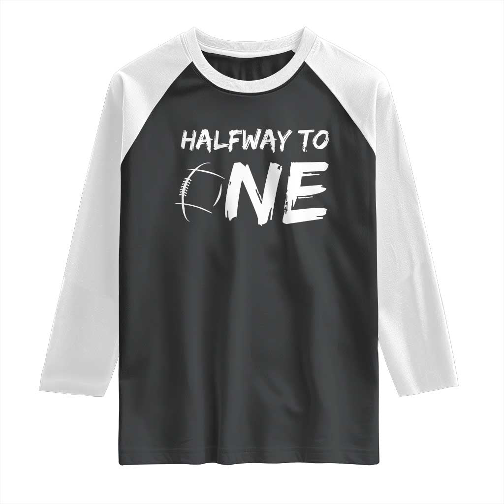 HalfWay To One Raglan Shirt Baby Boy 1/2 Birthday Outfits Football TS10 Black White Print Your Wear